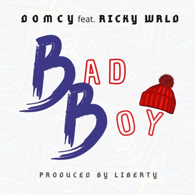 Bad Boy (feat. Domcy & Ricky Wrld) - Single