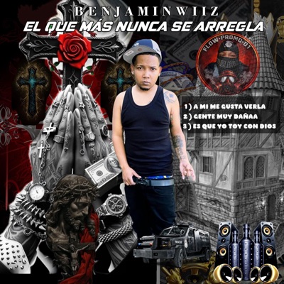 EL QUE MAS NUNCA SE ARREGLA (feat. Benjamin Wiiz) - Single