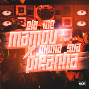 ELA ME MAMOU X MAMA SUA PIRANHA
