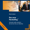 Das neue Hardselling: Verkaufen heißt verkaufen: So kommen Sie zum Abschluss - Martin Limbeck