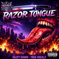 RAZOR TONGUE (feat. True Vocalz) - Single - Dazey Dawn