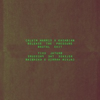 Release The Pressure (Brutal Edit) - Single - Calvin Harris & Kasabian