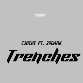 TRENCHES (feat. C3NCHY) 24 Dark
