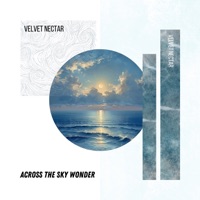 Across the Sky Wonder - Velvet Nectar, Namaste Music & Spa Zen