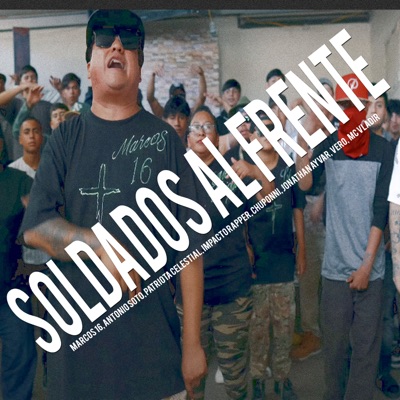SOLDADOS AL FRENTE (feat. Impacto Rapper & PATRIOTA CELESTIAL & JONATHAN AYVAR & Antonio Soto) - Single