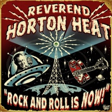 The Reverend Horton Heat - Rock and Roll is Now