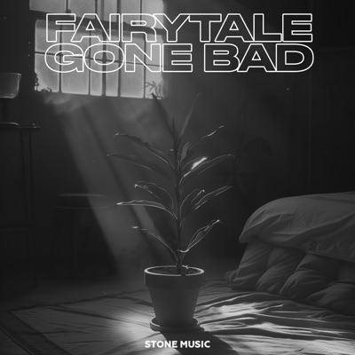 Fairytale Gone Bad - Single