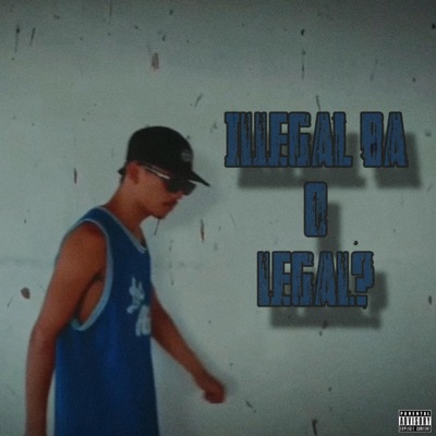 Illegal ba o legal? (feat. Bobyiega) - Single