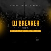 DJ Breaker (Somos Lo Que Controlamos) - DJ Micky El Mas Rankiao