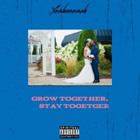 Grow Together, Stay Together - Single - Yashanasah