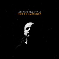 NOTTE IMMENSA - Assalti Frontali