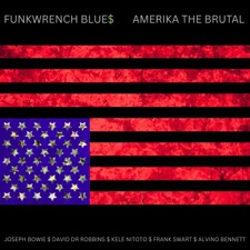 Funkwrench Blues - AMERIKA THE BRUTAL