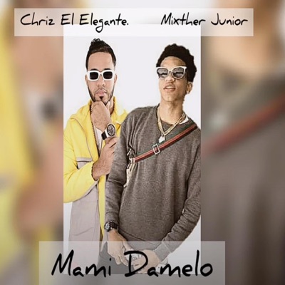 Mami Dámelo (feat. Mixther Junior & Dj Deyfil) - Single
