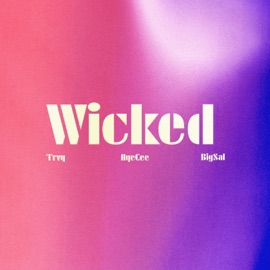 Wicked (feat. Aye Cee & Big Sal) Trvy