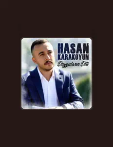 聆聽 Hasan Karakoyun、觀看音樂影片、閱讀小傳、查看巡演日期等！