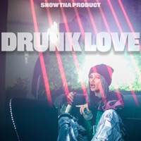 Drunk Love - Single - Snow Tha Product