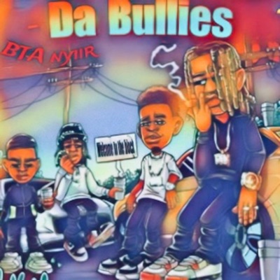 Da Bullies (feat. 6Wayceejay) - Single