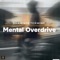 Mental Overdrive - ShawnDetermine lyrics