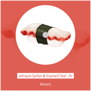 Koisuru (feat. Rhi) - Traumer, antraum & An-Ton