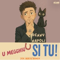 U Megghiu Si Tu! (Joe Bertè Remix) - Single - Denny Napoli