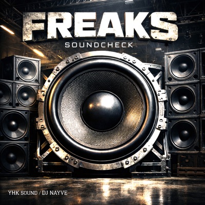 Soundcheck Freaks (feat. DJ Nayve) - Single