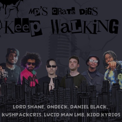 Keep Walking (feat. Lord Shane 416, Daniel Black, KushPackCris, OnDeck, LUCID MAN LM8 & Kidd Kyrios) - Single