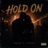 HOLD ON (feat. Fletchy2Fat)