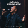João 20 + pra Sempre - Ao Vivo - Vitor Santana