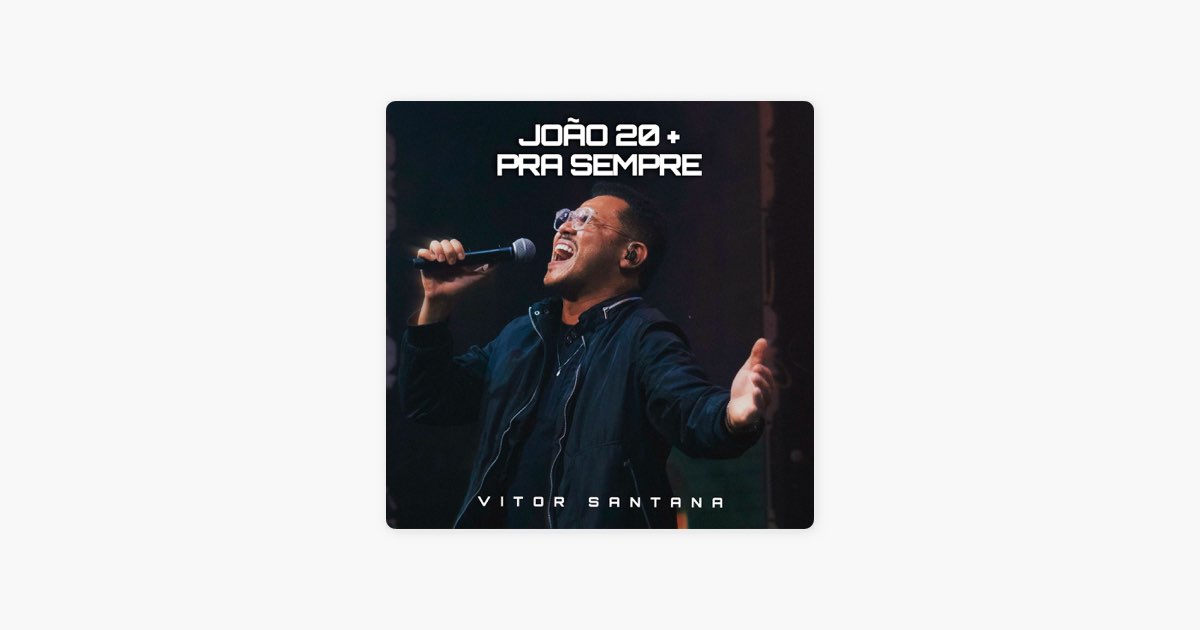João 20 + pra Sempre - Ao Vivo - Vitor Santana