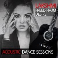 Freed from Desire (Acoustic Dance Sessions) - Single - Lakshmi