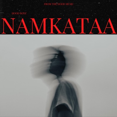 NAMKATAA - HOOD BOYZ