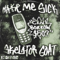MAKEMESICK - Single - Skelator Goat