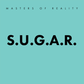 Sugar - Masters of Reality Cover Art