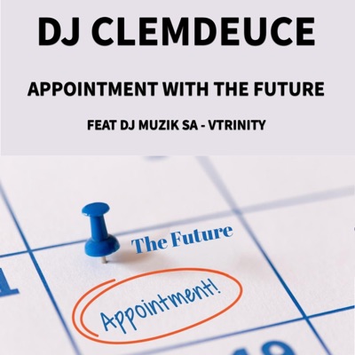 Appointment With The Future (feat. Dj Muzik SA & VTrinity) - Single