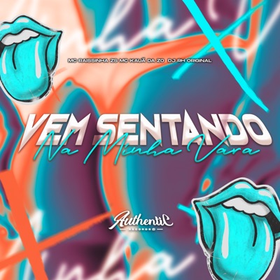 Vem Sentando na Minha Vara (feat. MC KAUÃ DA ZO) - Single