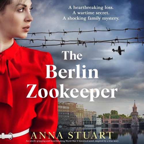 The Berlin Zookeeper: An utterly gripping and heart-breaking World War 2 historical novel (Unabridged) cover