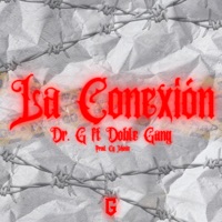 La Conexión - Single - Dr. G & Doble Gang