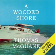 A Wooded Shore: And Other Stories (Unabridged) - Thomas McGuane