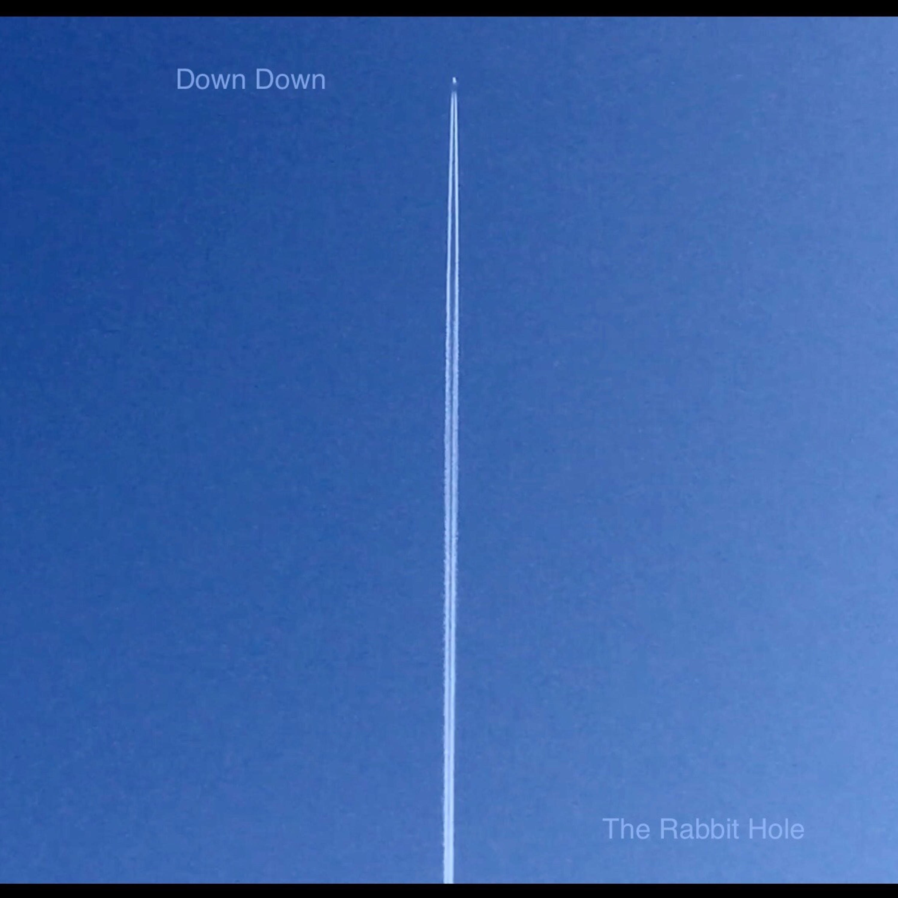 Down Down (The Rabbit Hole) - Single