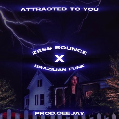 Attracted to you (Zess Bounce x Jersey Club) - Single