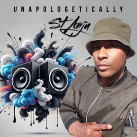 Unapologetically (feat. DJ Shunz) ST ANJU