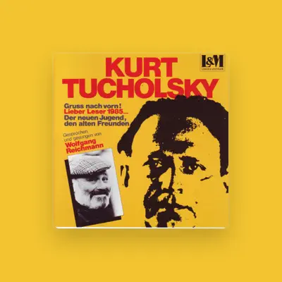 Listen to Kurt Tucholsky, watch music videos, read bio, see tour dates & more!