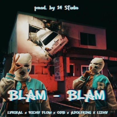 Blam - Blam (feat. ODB, LIZHY, Lyrikal & Adolfking) - Single