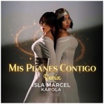 Mis Planes Contigo (feat. ISLA MARCEL) [Remix] - Single