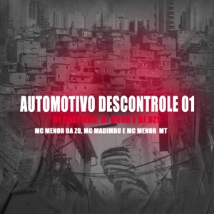 Automotivo Descontrole 0.1 (feat. DJ Colombo, DJ DZS, Mc Menor Da Z.o, MC Menor MT & MC MADIMBU)