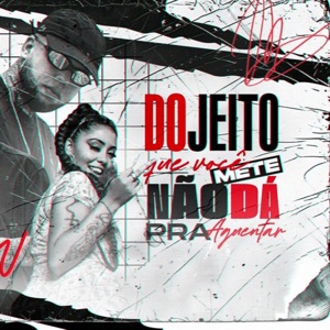 Do Jeito Que Você Mete (feat. MC Thaizinha)