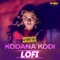 Kodana Kodi (Lofi) - Ranina Reddy, Suvi Suresh & Rahul Nambiar lyrics