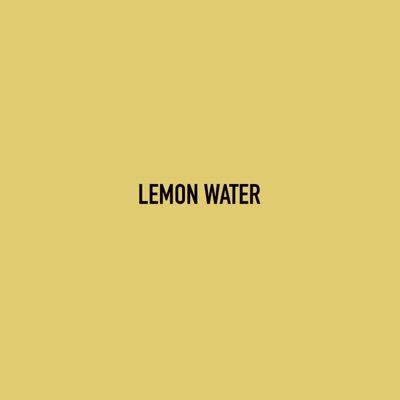 Lemon Water - Single