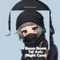 Boom Boom (Tel Aviv) [Nightcore] - Single - Cihad Channel