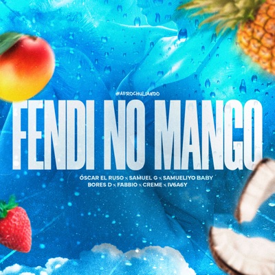 Fendi No Mango (Remix) [feat. Samuelilyo Baby, Bores D, Fabbio  & IV6A6Y] - Single